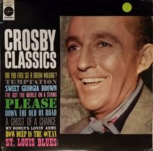 Charger l&#39;image dans la galerie, Bing Crosby : Crosby Classics (LP, Comp, Mono, RE)
