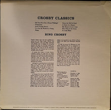 Laden Sie das Bild in den Galerie-Viewer, Bing Crosby : Crosby Classics (LP, Comp, Mono, RE)
