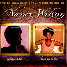 Charger l&#39;image dans la galerie, Nancy Wilson : All In Love Is Fair / Come Get To This (CD, Comp, RM)
