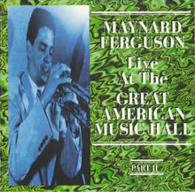 Load image into Gallery viewer, Maynard Ferguson : Live At The Great American Music Hall Part II (CD, Album)
