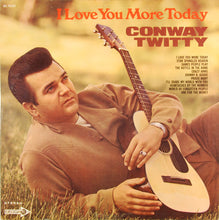 Laden Sie das Bild in den Galerie-Viewer, Conway Twitty : I Love You More Today (LP, Pin)
