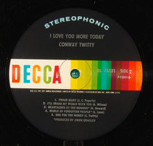Load image into Gallery viewer, Conway Twitty : I Love You More Today (LP, Pin)
