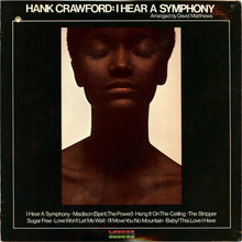 Laden Sie das Bild in den Galerie-Viewer, Hank Crawford : I Hear A Symphony (LP, Album)
