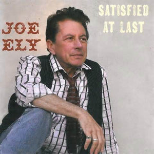 Joe Ely : Satisfied At Last (CD, Album)