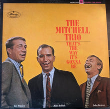 Laden Sie das Bild in den Galerie-Viewer, The Mitchell Trio : That&#39;s The Way It&#39;s Gonna Be (LP)

