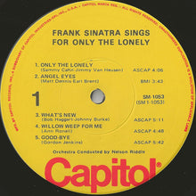 Charger l&#39;image dans la galerie, Frank Sinatra : Frank Sinatra Sings For Only The Lonely (LP, Album, RE)
