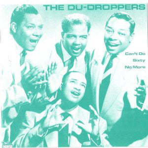 The Du Droppers : Can't Do Sixty No More (LP, Comp)