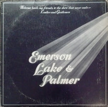Laden Sie das Bild in den Galerie-Viewer, Emerson, Lake &amp; Palmer : Welcome Back My Friends To The Show That Never Ends ~ Ladies And Gentlemen (3xLP, Album, PRC)
