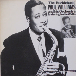 Paul Williams And His Orchestra* Featuring  Noble Watts : The Hucklebuck (LP, Comp, Mono)