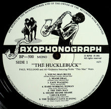 Laden Sie das Bild in den Galerie-Viewer, Paul Williams And His Orchestra* Featuring  Noble Watts : The Hucklebuck (LP, Comp, Mono)
