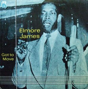 Elmore James : Got To Move (LP, Comp)