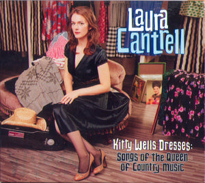 Laura Cantrell : Kitty Wells Dresses: Songs Of The Queen Of Country Music (CD, Album)