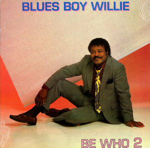 Blues Boy Willie : Be Who 2 (LP, Album)