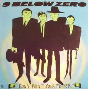 9 Below Zero* : Don't Point Your Finger (LP, Album)
