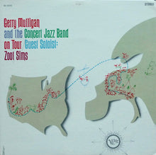 Laden Sie das Bild in den Galerie-Viewer, Gerry Mulligan And The Concert Jazz Band* Guest Soloist: Zoot Sims : Gerry Mulligan And The Concert Jazz Band On Tour (LP, Album)
