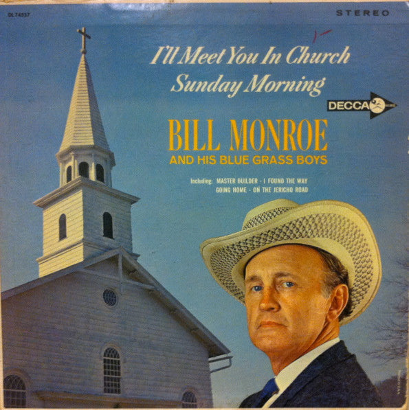 Bill Monroe & His Blue Grass Boys : I'll Meet You In Church Sunday Morning (LP, Album)