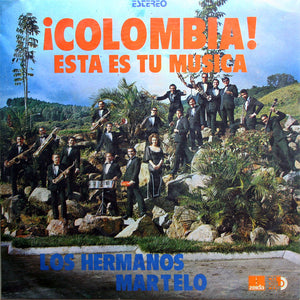 Los Hermanos Martelo : ¡Colombia! Esta Es Tu Musica (LP, Album)