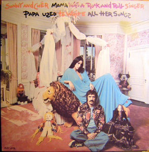 Sonny & Cher : Mama Was A Rock And Roll Singer Papa Used To Write All Her Songs (LP, Album)