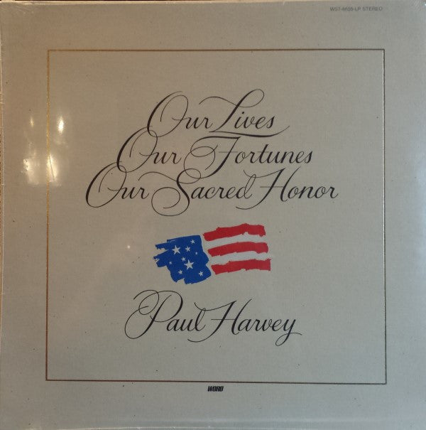 Paul Harvey (3) : Our Lives, Our Fortunes, Our Sacred Honor (LP, Album)