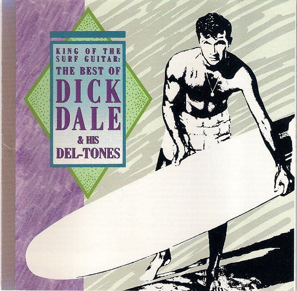 Dick Dale & His Del-Tones : King Of The Surf Guitar: The Best Of Dick Dale & His Del-Tones (CD, Comp, RP)