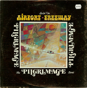 The Pilgrimage Band : Livin' On Airport Freeway (LP)