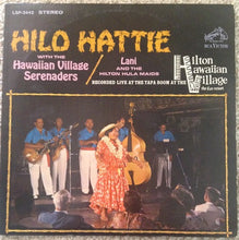 Laden Sie das Bild in den Galerie-Viewer, Hilo Hattie With The Hawaiian Village Serenaders / Lani And The Hilton Hula Maids : Hilo Hattie At The Tapa Room (LP, Album)
