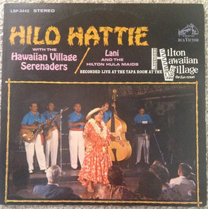 Hilo Hattie With The Hawaiian Village Serenaders / Lani And The Hilton Hula Maids : Hilo Hattie At The Tapa Room (LP, Album)
