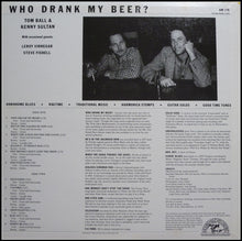 Load image into Gallery viewer, Tom Ball And Kenny Sultan* : Who Drank My Beer? (LP, Album)
