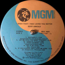 Laden Sie das Bild in den Galerie-Viewer, Eddy Arnold : I Wish That I Had Loved You Better (LP, Album)
