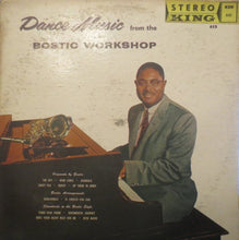 Laden Sie das Bild in den Galerie-Viewer, Earl Bostic : Dance Music From The Bostic Workshop (LP, Comp)
