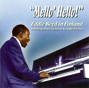 Eddie Boyd Featuring Albert Järvinen & Jukka Tolonen : "Mello' Hello!" - Eddie Boyd In Finland (CD, Comp)