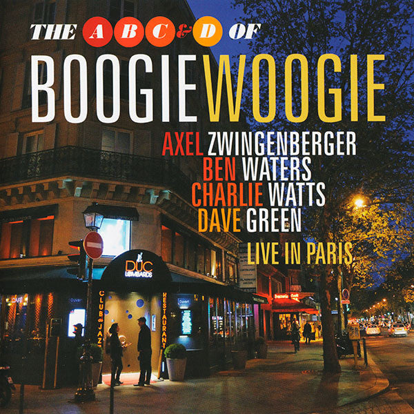 The A, B, C & D Of Boogie Woogie*, Axel Zwingenberger, Ben Waters, Charlie Watts, Dave Green : Live In Paris (CD, Album)