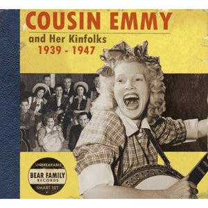 Cousin Emmy : Cousin Emmy & Her Kinfolks 1939-1947 (CD, Comp)