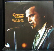 Load image into Gallery viewer, Conway Twitty : I Can&#39;t See Me Without You (LP, Album, Club, Cap)
