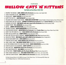 Load image into Gallery viewer, Various : Further Mellow Cats &#39;N&#39; Kittens (Hot R&amp;B And Cool Blues 1946-1951) (CD, Comp, RM)
