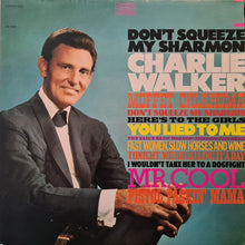 Load image into Gallery viewer, Charlie Walker (2) : Don&#39;t Squeeze My Sharmon (LP)
