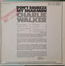 Load image into Gallery viewer, Charlie Walker (2) : Don&#39;t Squeeze My Sharmon (LP)
