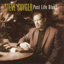 Load image into Gallery viewer, Steve Guyger : Past Life Blues (CD, Album)
