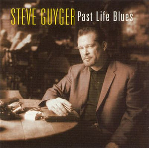 Steve Guyger : Past Life Blues (CD, Album)