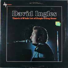 Laden Sie das Bild in den Galerie-Viewer, David Ingles (2) : There&#39;s A Whole Lot Of People Going Home (LP)
