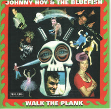 Load image into Gallery viewer, Johnny Hoy &amp; The Bluefish : Walk The Plank (CD, Album)
