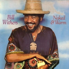 Laden Sie das Bild in den Galerie-Viewer, Bill Withers : Naked &amp; Warm (LP, Album)
