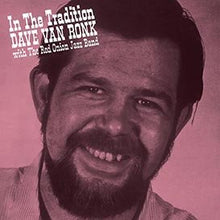 Load image into Gallery viewer, Dave Van Ronk With The Red Onion Jazz Band : In The Tradition (LP, Album, RE, 140)
