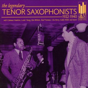 Various : The Legendary Tenor Saxophonists: 1922-1940 (CD, Comp, RM)