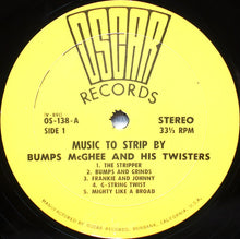 Load image into Gallery viewer, Bumps McGhee And His Twisters : Music To Strip By (LP)

