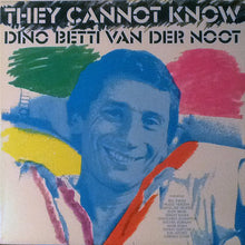 Load image into Gallery viewer, Dino Betti Van Der Noot : They Cannot Know (LP, Album)
