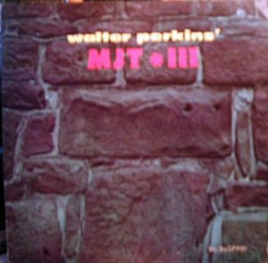 Walter Perkins' MJT + III* : Walter Perkins' MJT + III (LP, Album)
