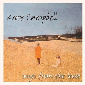 Kate Campbell : Songs Froms The Levee (CD, RE, RM)