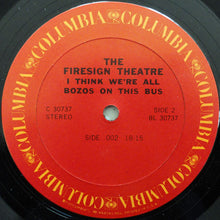 Charger l&#39;image dans la galerie, The Firesign Theatre : I Think We&#39;re All Bozos On This Bus (LP, Album, Pit)
