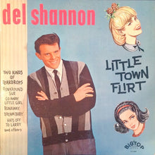 Charger l&#39;image dans la galerie, Del Shannon : Little Town Flirt (LP, Album, Mono)
